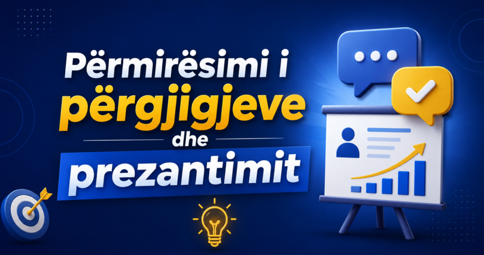 Përmirësimi i përgjigjeve dhe prezantimit