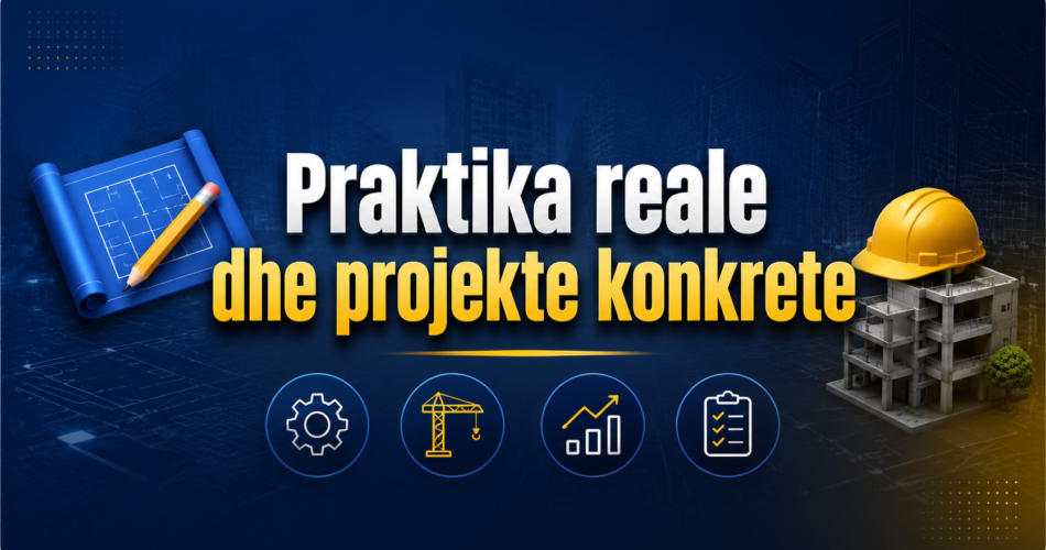 Praktika reale dhe projekte