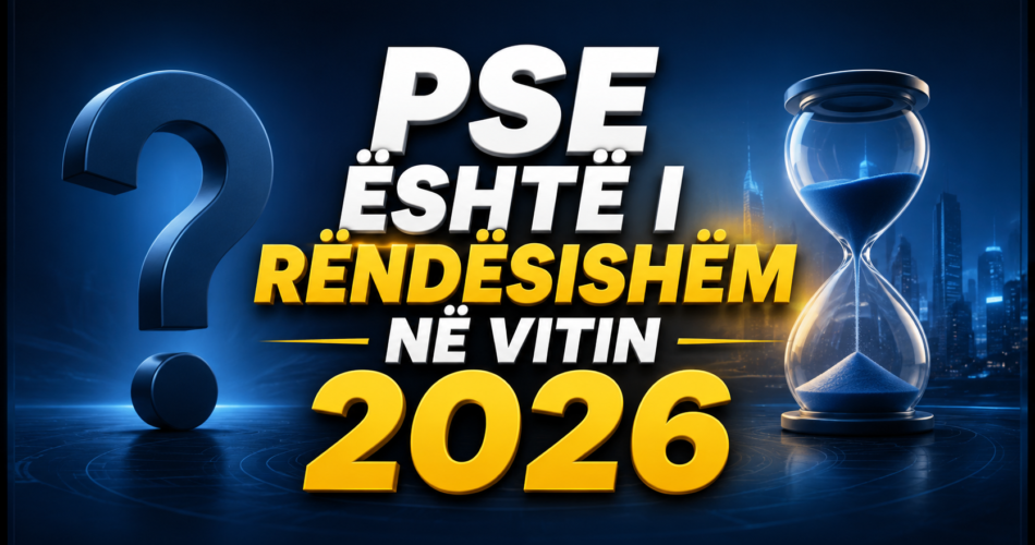 Pse është i rëndësishëm në vitin 2026