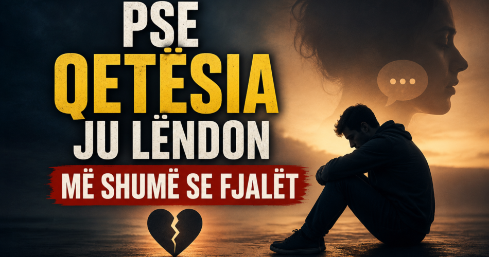Pse qetësia ju lëndon më shumë se fjalët