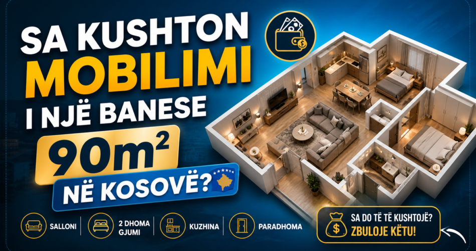 Sa kushton mobilimi i një banese 90m² në Kosovë?