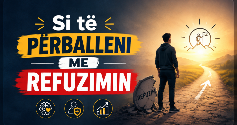 Si të përballeni me refuzimin