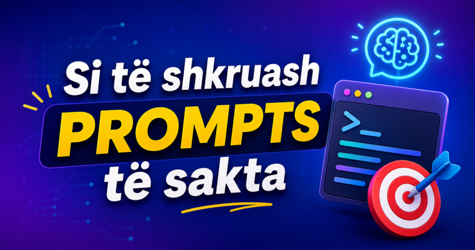 Si të shkruash prompts të sakta