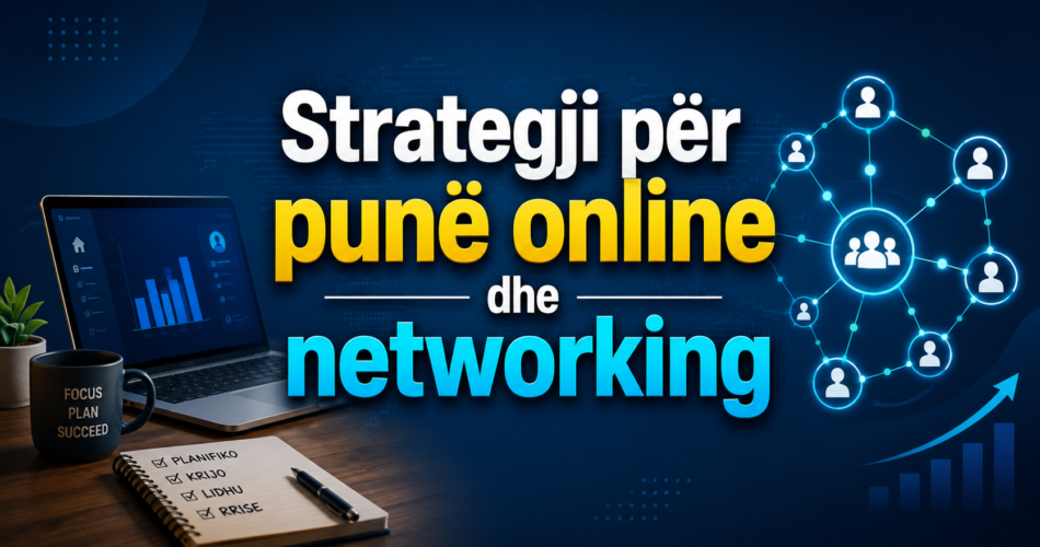Strategji për punë online dhe networking