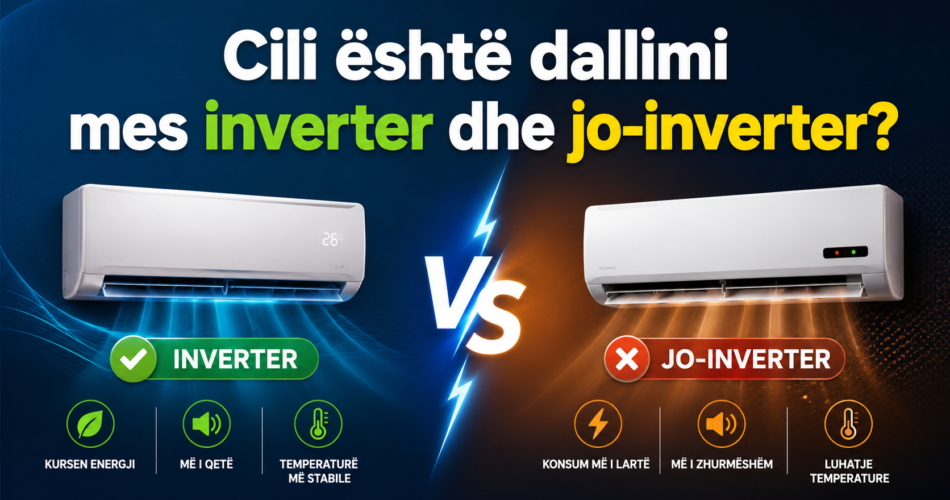 Cili është dallimi mes inverter dhe jo-inverter?
