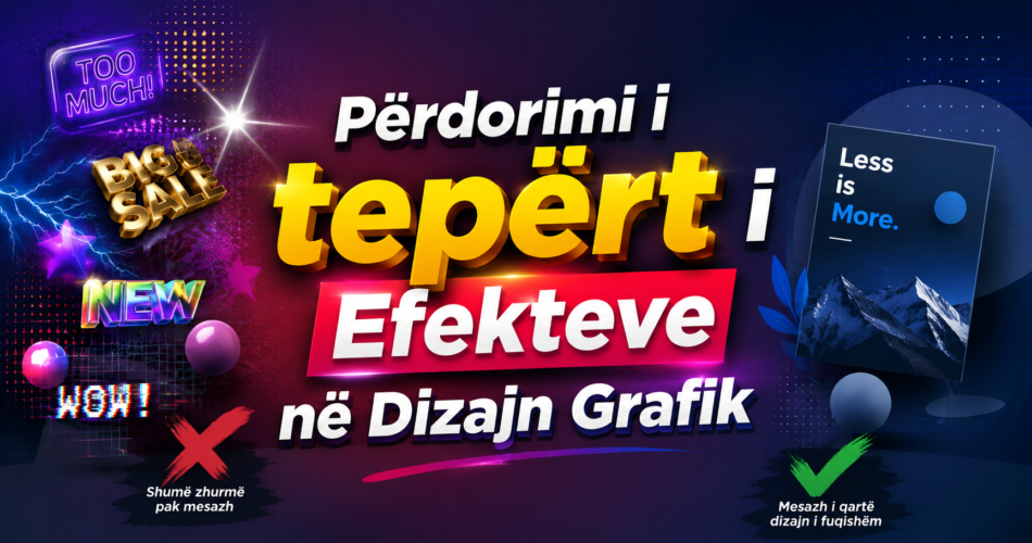 Përdorimi i tepërt i Efekteve në Dizajn Grafik