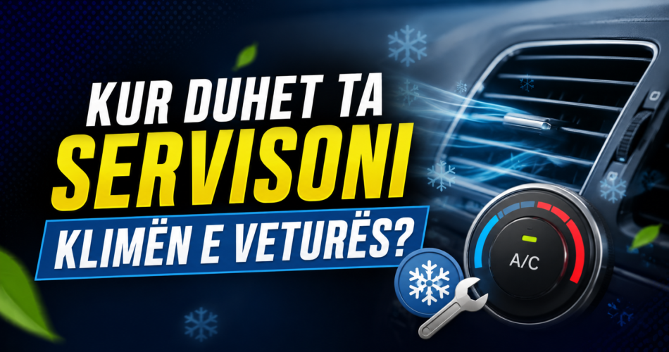Kur duhet ta servisoni klimën e veturës?