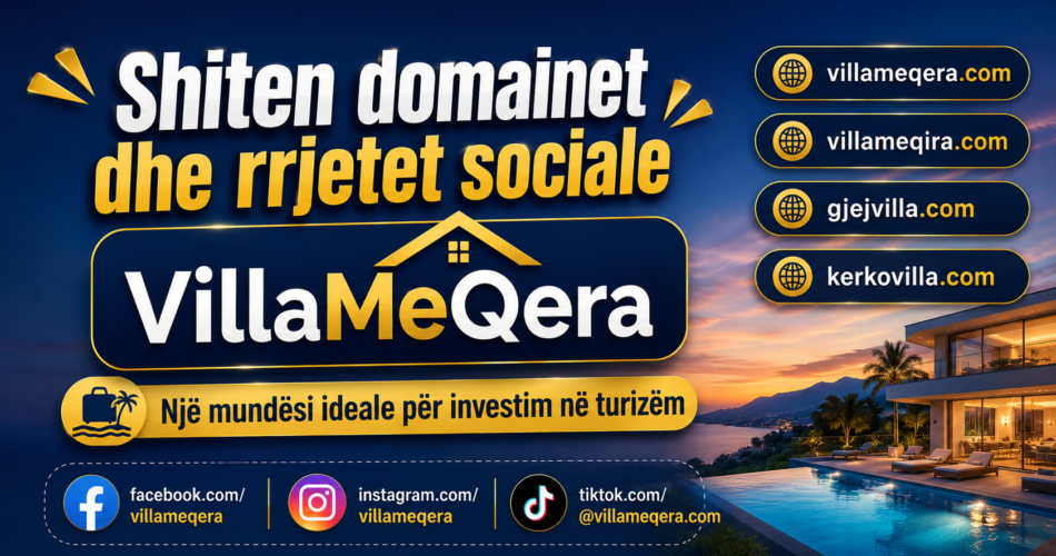 Siten domainet dhe rrjetet sociale VillaMeQera – Një mundësi ideale për investim në turizëm