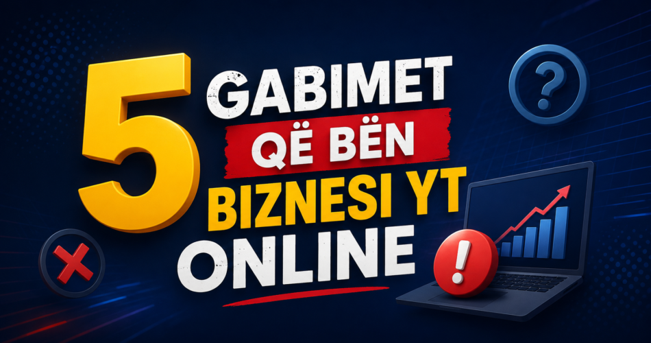 5 gabimet që bën biznesi yt online
