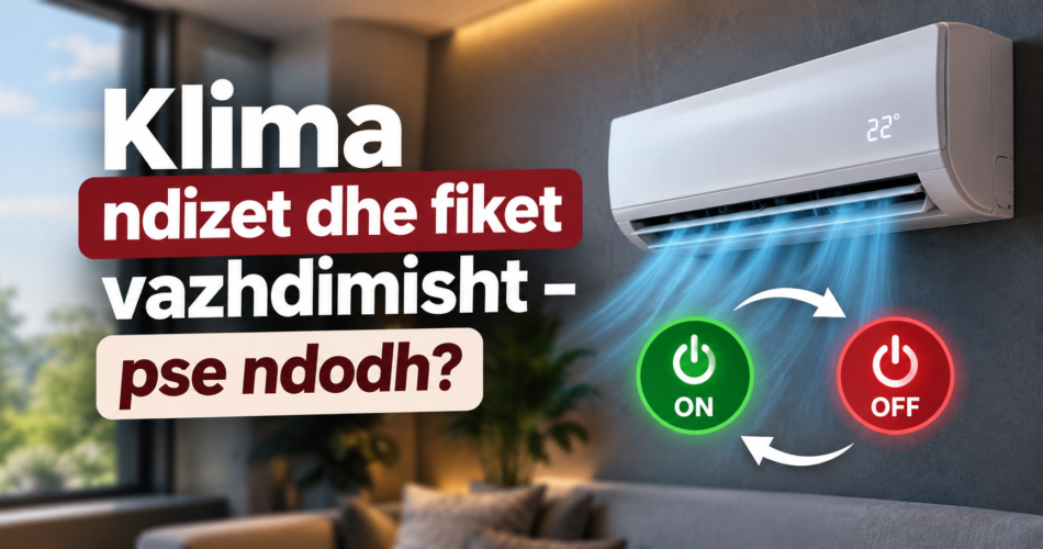 Klima ndizet dhe fiket vazhdimisht – pse ndodh?