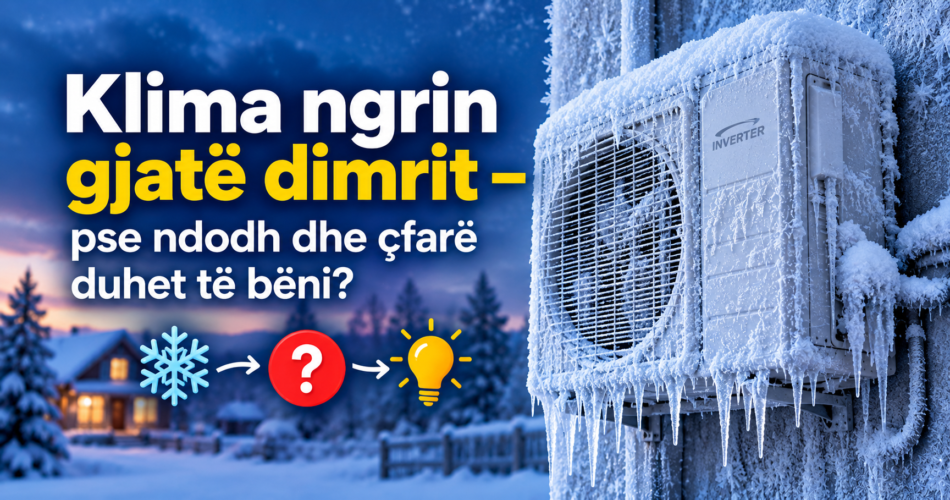 Klima ngrin gjatë dimrit – pse ndodh dhe çfarë duhet të bëni?