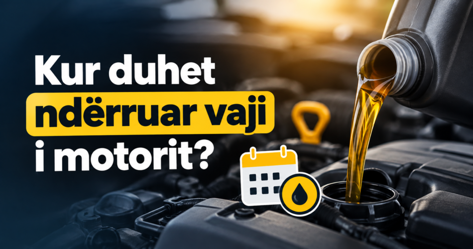 Kur duhet ndërruar vaji i motorit?