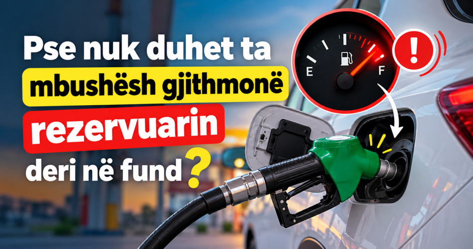Pse nuk duhet ta mbushësh gjithmonë rezervuarin deri në fund?